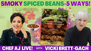 Smoky Spiced Beans - 5 Ways! | CHEF AJ LIVE! with Vicki Brett-Gach