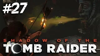 SHADOW of the TOMB RAIDER - ПРОХОЖДЕНИЕ #27: ВОНЮЧАЯ ГРОБНИЦА