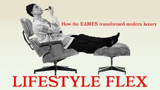 Birth of The Eames’ Lounge Chair - How WWII Led to Modern Luxury