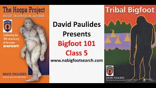 David Paulides Presents Bigfoot 101 Class 5