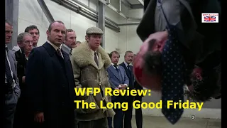 THE LONG GOOD FRIDAY: Why it's a CLASSIC - WFP Review