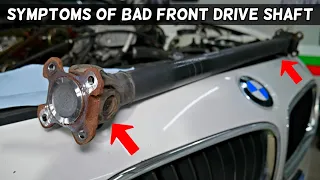SYMPTOMS OF BAD FRONT DRIVE SHAFT DRIVESHAFT ON BMW