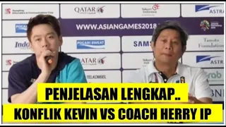 SAKIT HATI DIKRITIK COACH HERRY IP- HUBUNGAN KEVIN SANJAYA DAN PELATIHNYA SANGAT MEMBURUK..