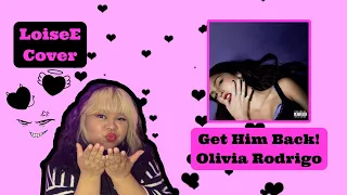 Get Him Back!  by Olivia Rodrigo (Rock ver. by LoiseE)