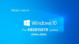 What's new in Windows 10's KB5015878 update (19044.1865/19043.1865)
