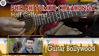 #Learn2Play ★★★ "Phir Bhi Tumko Chaahunga" (Half Girlfriend) chords - Guitar Bollywood Lesson