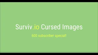 Surviv.io Cursed Images - *600 Subscriber special*