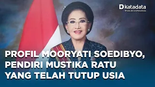 Profil Pendiri Brand Kecantikan Mustika Ratu Mooryati Soedibyo yang Telah Tutup Usia