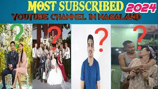 TOP 10 MOST SUBSCRIBER ON YOUTUBE IN NAGALAND.