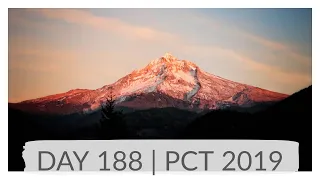 BIGFOOT, THE LOST BOYS & TIMBERLINE LODGE - DAY 188 | PCT 2019