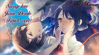 ✞ ~ Nightcore ~ Savage love (French cover) ~ Jason Derulo ~ ✞