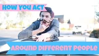 How You Act Around Different People | Brent Rivera