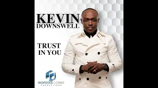 Trust In You  Kevin Downswell