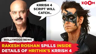 Hrithik Roshan starrer Krrish 4 INSIDE details spilled by Rakesh Roshan, says "Script is magical"