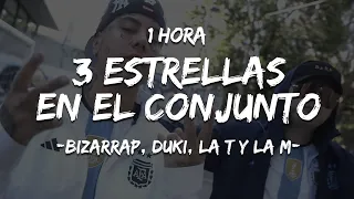 [1 HORA] Bizarrap & Duki - 3 Estrellas en el Conjunto (ft. La T y la M) (Letra/Lyrics)