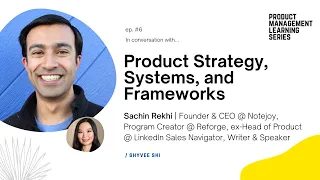 Product Strategy, Systems, and Frameworks with Sachin Rekhi