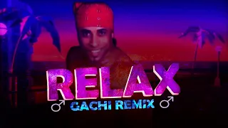 Relax, take it easy (gachi remix) right version