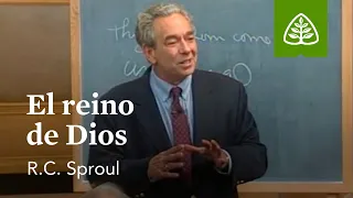 El reino de Dios: Fundamentos con R.C. Sproul