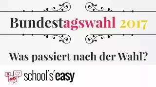 Was passiert nach der Bundestagswahl? | Bundestagswahl 2017