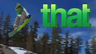 Snowboard History  Mack Dawg productions THAT 2006  starring  Devun Walsh,  Peter Line,....