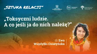 Toksyczni ludzie. A co jeśli ja do nich należę? - Ewa Woydyłło-Osiatyńska