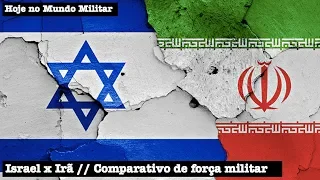 Israel x Irã: Comparativo de força militar