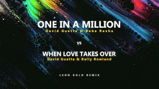 David Guetta & Bebe Rexha - One In A Million Vs. When Love Takes Over (Leon Kold Remix)