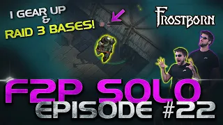 I RAID 3 BASES!! Frostborn F2P Solo Series. Ep. 22 - JCF