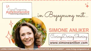 LIVING COMPASSION #gfkmitandie In Begegnung mit Simone Anliker