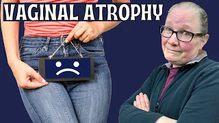 Vaginal atrophy/Causes, symptoms and treatments. How to end the misery. (Atrophic vaginitis)