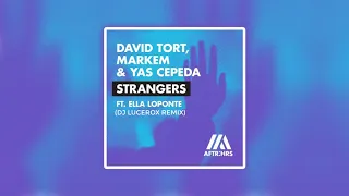 David Tort, Markem, Yas Cepeda, Ella Loponte - Strangers (Dj Lucerox Remix)