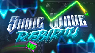 Sonic Wave Rebirth (Extreme Demon) by Serponge and FunnyGame | Geometry Dash