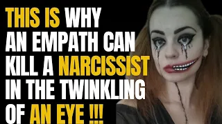 This Is Why An Empath Can Kill A Narcissist In The Twinkling Of An Eye |NPD| Narcissism |Gaslighting