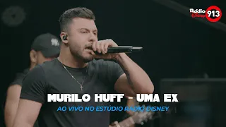 Murilo Huff - Uma Ex (Ao Vivo no Estúdio Rádio Disney)