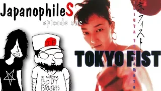 Japanophiles Episode 1: TOKYO FIST