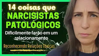 RECONHECENDO RELACIONAMENOS TÓXICOS - 14 Coisas que Narcisistas Patológicos Nunca Farão