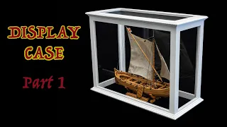 DIY DISPLAY CASE (with the Real Glass) for a scale model