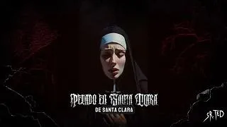 PECADO EN SANTA CLARA |HISTORIA DE TERROR|