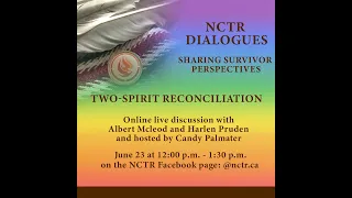 NCTR Dialogues -Two-Spirit Reconciliation