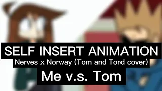 Nerves x Norway but its a Tord and Tom cover BUT Its me V.S. Tom