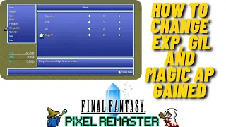 How to Change EXP, Gil & Magic Ap Earned! Final Fantasy Pixel Remaster