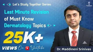 Last Minute Revision MUST-KNOW Dermatology Topics by Dr. Maddineni Srinivas | Cerebellum Academy