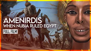 How Nubia Conquered Egypt (FULL DOCUMENTARY) Queen Amenirdis