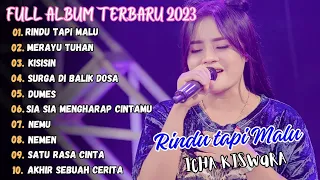 ICHA KISWARA - RINDU TAPI MALU FULL ALBUM TERBARU 2023