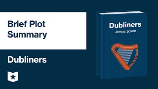 Dubliners by James Joyce | Brief Plot Summary