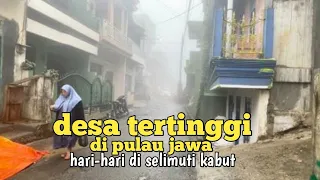 Penampakan desa tertinggi di pulau Jawa yang diselimuti kabut