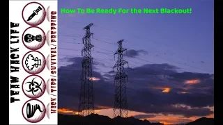 How to Effectively Prepare for Power Outages and Long Term Blackouts!