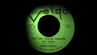 Gwen Owens - Just Say Your Wanted & Needed. ( Northern Soul Killer Dancer )