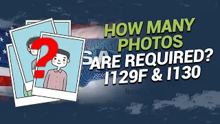 How Many Photos are Required? I129F & I130