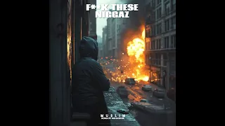 MUSLIM - F**K THESE NIGGAZ 2005